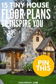 Find your tiny house plans with our low price guarantee! 15 Tiny House Floor Plans The Saw Guy