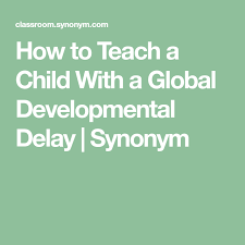 How To Teach A Child With A Global Developmental Delay Synonym Global Developmental Delay Developmental Delays Teaching