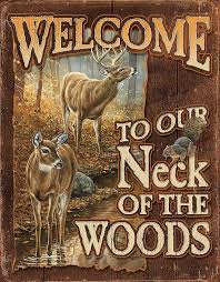 Tin Sign Deer Metal Tin Sign Welcome To Our Neck Of The Woods Instant Decor So Very Welcoming Visually Appealing And A True Tin Signs Hunting Hunting Cabin