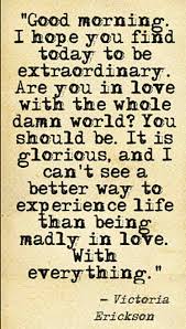 Madly in love sometimes i get scared. 131 Good Morning Quotes Romantic Good Morning Inspiration For Your Beloved