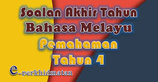 Ujian pemahaman bahasa malaysia tahun 5 sjk mengikut format upsr 2016. Soalan Akhir Tahun Bahasa Melayu Pemahaman Tahun 4 E Perkhidmatan