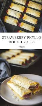 Healthier recipes, from the food and nutrition experts a little vinegar in the olive oil used for brushing the layers of phyllo keeps the dough pliable and easier to coil. Strawberry Phyllo Dough Rolls Is A Delicious Quick And Easy Vegan Dessert Recipe Made With Ph Easy Vegan Dessert Pastries Recipes Dessert Phylo Pastry Recipes