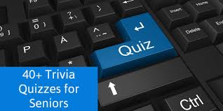 If you know, you know. 40 Trivia Quizzes For Seniors Sports Geography History Science