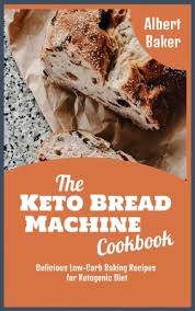 I don't understand as a recovering bread addict, after 4 weeks of keto, i don't crave it anymore (finally.) The Keto Bread Machine Cookbook Delicious Low Carb Baking Recipes For Ketogenic Diet Hardcover Folio Books