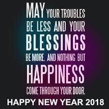 The new year is about fresh starts and new desires in every last person's life. 50 Happy New Years 2018 Quotes Sayings With Images In English New Year Quotes For Friends New Year Wishes Quotes Quotes About New Year