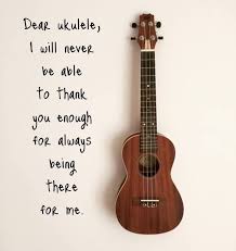 Dear Ukulele I Will Never Be Able To Thank You Enough For Always Being There For Me Ukulele Music Ukulele Songs Ukulele