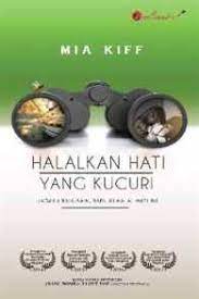 Novel halalkan hati yang kucuri (preloved). Books Kinokuniya Halalkan Hati Yang Kucuri Mia Kiff 9789672102083