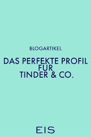 Das Perfekte Profil Fur Tinder Co Lustige Spruche Spruche Gefuhle