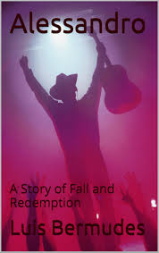 Alessandro: A Story of Fall and Redemption by Luis Bermudes