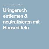 Uringeruch Entfernen Neutralisieren Mit Hausmitteln