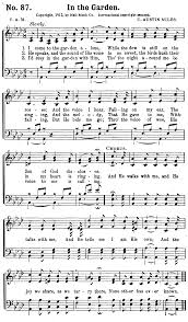 In The Garden I Love This Song I Remember Hearing It When I Was A Child In Church Hymns Lyrics Praise Songs Spiritual Songs