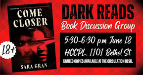 Dark Reads Book Discussion Group: Come Closer