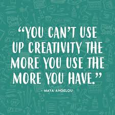 You Cant Use Up Creativity The More You Use The More You Have Maya Angelou Mayaangelou Mayaange Creativity Quotes Maya Angelou Quotes Maya Angelou