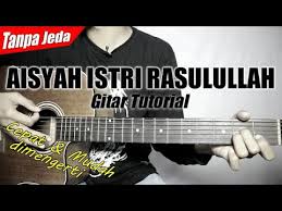 Tinggal kenangan chords by saleem iklim. Gitar Tutorial Aisyah Istri Rasulullah Tanpa Jeda Mudah Cepat Dimengerti Untuk Pemula Youtube