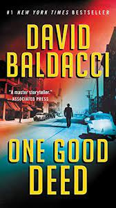 His books are thrilling and the details of each and every book is exceptional. One Good Deed An Archer Novel Kindle Edition By Baldacci David Literature Fiction Kindle Ebooks Amazon Com
