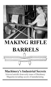 Making Rifle Barrels Machinerys Industrial Secrets With