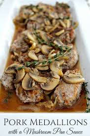 Pork Medallions With A Mushroom Pan Sauce Pork Medallion Recipes Pork Medallions Pork Recipes