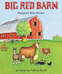 The big red barn graduate and professional student center (the barn), an old carriage house turned student center, is located in the the big red barn was built in the 1870s as the carriage house for the home of cornell's first president, andrew dickson white. Big Red Barn Brown Margaret Wise Bond Felicia 9780694006243 Amazon Com Books