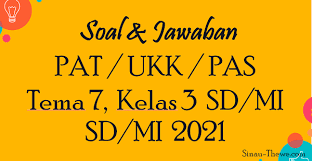 Menginjak awal semester genap, bagi madrasah yang menyelenggarakan kurikulum 2013 untuk kelas 3 dan 6. Soal Jawaban Pat Ukk Tema 7 Kelas 3 Sd Mi Tahun 2021 Sinau Thewe Com