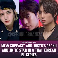📌MEW SUPPASIT AND JUSTB'S GEONU AND JM TO STAR IN A THAI-KOREAN BL SERIES  Thai actor-singer Mew Suppasit has been announced to star in a new  Korean-Thai BL collaboration, LoveIsLikeaCat (사랑은고양이처럼) together