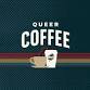 Queer Coffee | Gaia’s Garden Cafe | STG event in St. George, UT