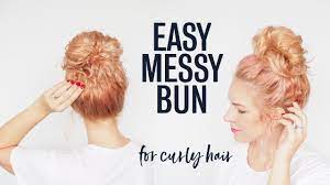 Messy Bun Tutorial Super Easy Hairstyle For Curly Hair Super Easy Hairstyles Curly Hair Tutorial Curly Hair Styles