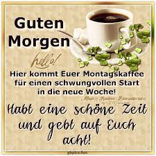 Montag Bilder Kaffee Montag Montagbilderkaffee Good Morning Picture Morning Pictures Good Morning