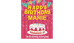 You are my today and all of my tomorrows. Happy Birthday Marie The Big Birthday Activity Book Personalized Children S Activity Book Birthdaydr Amazon De Bucher