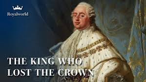 Louis XVI - The King Who Lost the Crown | A Throne at the Edge of Revolution