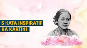 Cukup kemarin saja ibu kita kartini, besok waktunya ibu kita besanan. Kumpulan Kata Kata Inspiratif Ra Kartini Untuk Perempuan Indonesia Youtube