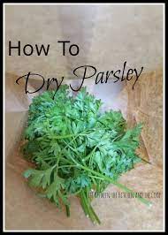 Preserving Parsley Fresh From Your Garden Drying Fresh Herbs Preserve Fresh Herbs Herbs