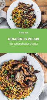 Goldenes Pilaw Mit Gebackenen Pilzen Rezept In 2020 Rezepte Mit Pilzen Rezeptideen Gerostete Pilze