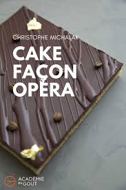 Cake Dans L Esprit D Un Opera Par Christophe Michalak Recette Christophe Michalak Cake Michalak
