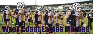 $ there's a reason for old mate owen to be at the eagles. West Coast Eagles Memes Home Facebook