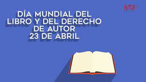 El día 23 de abril se convirtió en el día del libro en el año 1995, cuando en la conferencia general de la unesco se quiso rendir homenaje al mundo de la literatura, así como a los grandes autores. 23 De Abril Dia Mundial Del Libro Y Del Derecho De Autor Youtube