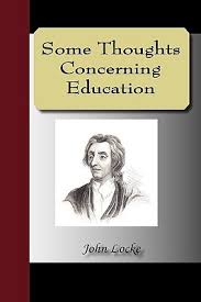 Unknown text by john locke reveals roots of 'foundational democratic ideas'. Some Thoughts Concerning Education By John Locke