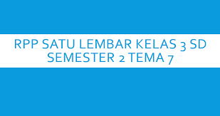 Check spelling or type a new query. Rpp Satu Lembar Kelas 3 Sd Mi Semester 2 Tema 7 Mitra Kuliah