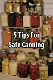 5 Safe Canning Tips You Should Know Canning Recipes Emergency Food Meals In A Jar
