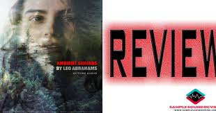 SAMPLE SOUND REVIEW: REVIEW: SPITFIRE AUDIO AMBIENT GUITARS by LEO ABRAHAMS