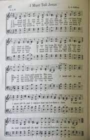 I Must Tell Jesus Christian Song Lyrics Praise Songs Hymns Of Praise