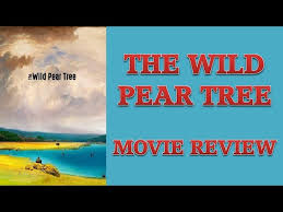 Watch the wild pear tree (2018) online , download the wild pear tree (2018) free hd , the wild pear tree (2018) online with english subtitle at fmovie.sc. The Wild Pear Tree 2018 Movie Review Youtube