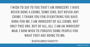 I Wish To Say To You That I Am Innocent I Have Never Done A Crime