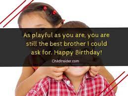 Birthday Wishes For Little Brother From Big Sister Best wishes to the best brother a sibling could ask for!