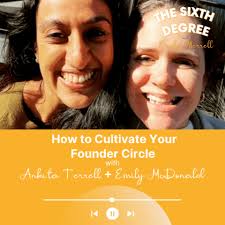 How to Cultivate Your Founder Circle with Ankita Terrell + Emily McDonald