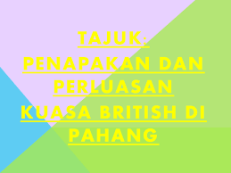 1 menamatkan pertikaian british dan belanda berkaitan singapura, british berjaya memajukan singapura dalam masa yang singkat, british nekad untuk mempertahankan kedudukan di singapura, british yakin singapura menjadi pelabuhan bebas dan pangkalan tentera yang penting di alam. Pdf Penapakan Dan Perluasan Kuasa British Di Pahang20200221 127849 A04h3c Najwa Rosman Academia Edu