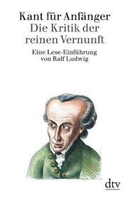 Die kritik der reinen vernunft (krv; Kant Fur Anfanger Von Ralf Ludwig Buch Thalia