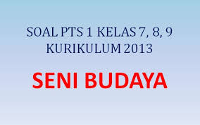 Semoga materi yang telah kami bagikan bisa memberikan manfaat. Soal Penilaian Tengah Semester Pts 1 Seni Budaya Kelas 7 8 9 Smp K13