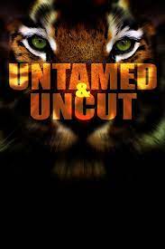 Untamed & Uncut - Rotten Tomatoes