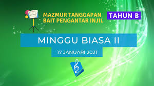Maybe you would like to learn more about one of these? Minggu Biasa Ii 17 Januari 2021 Mazmur Tanggapan Bait Pengantar Injil Ps 850 Ps 960 Youtube