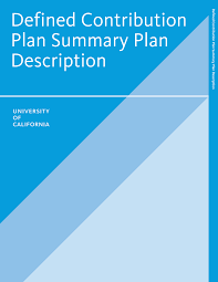 Https Ucnet Universityofcalifornia Edu Forms Pdf Defined Contribution Plan Summary Description Pdf